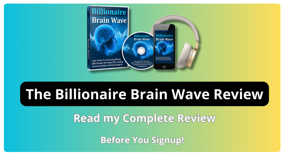 Billionaire Brain Wave Review - Beware Before Sign Up!