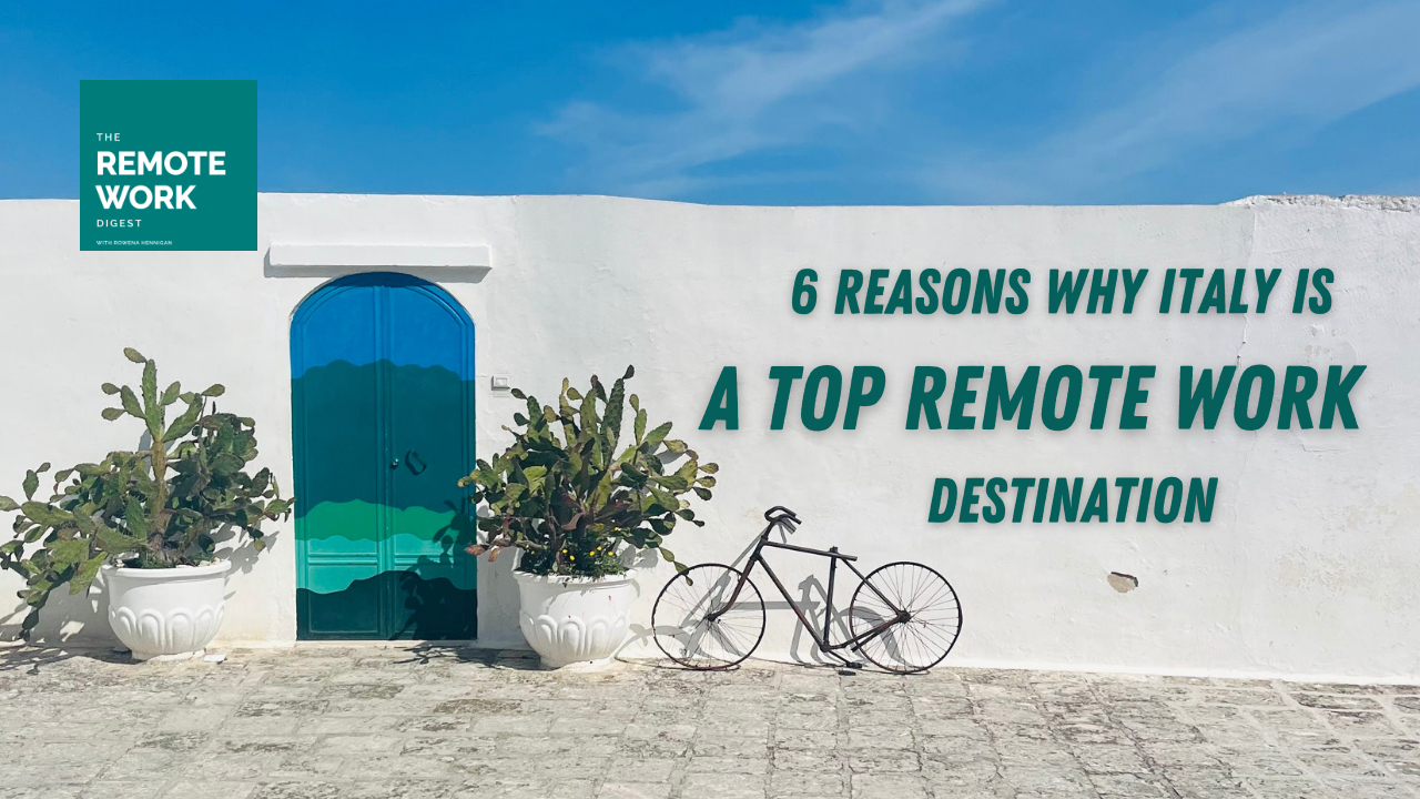 🇮🇹 6 reasons why Italy is a top Remote Work destination 
