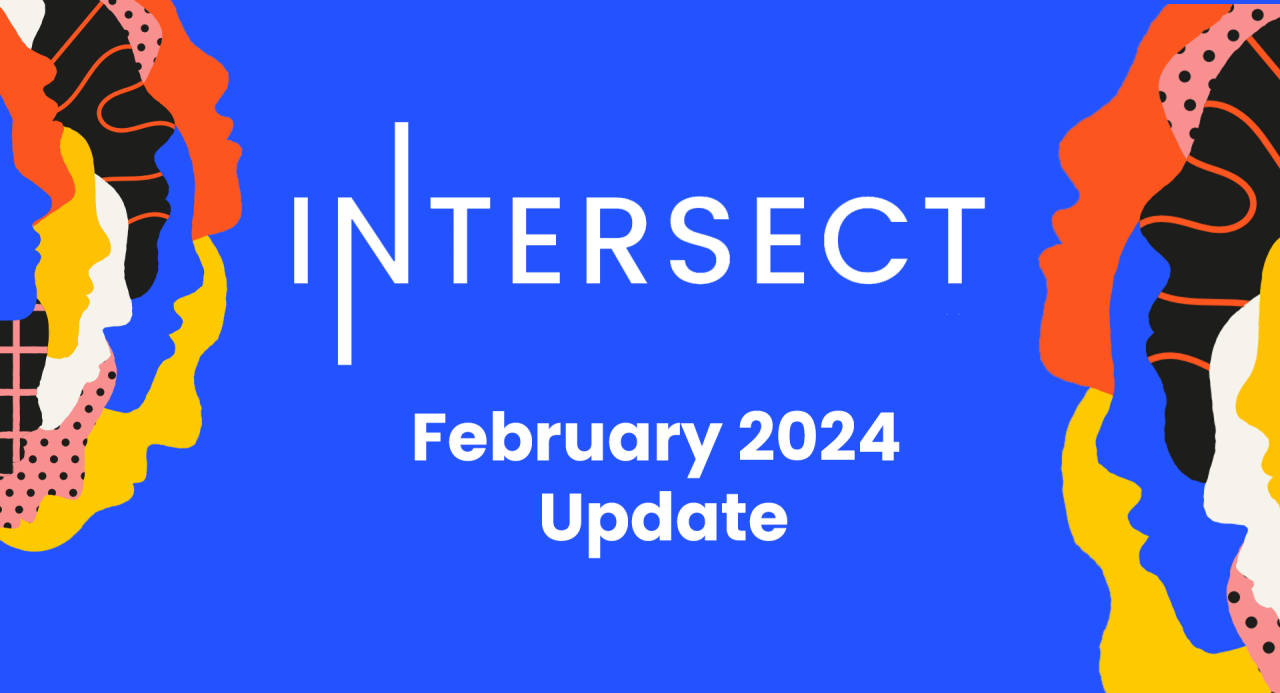 Intersect February Update 2024