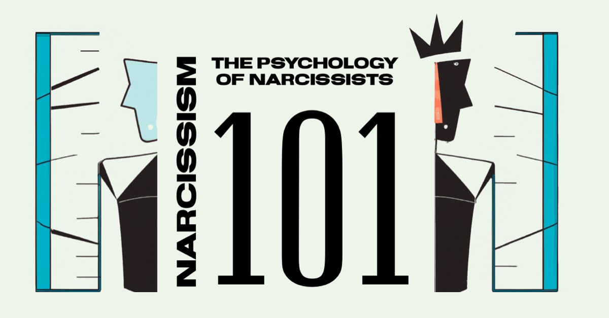 Narcissism 101: Understanding the Psychology of Narcissistic People