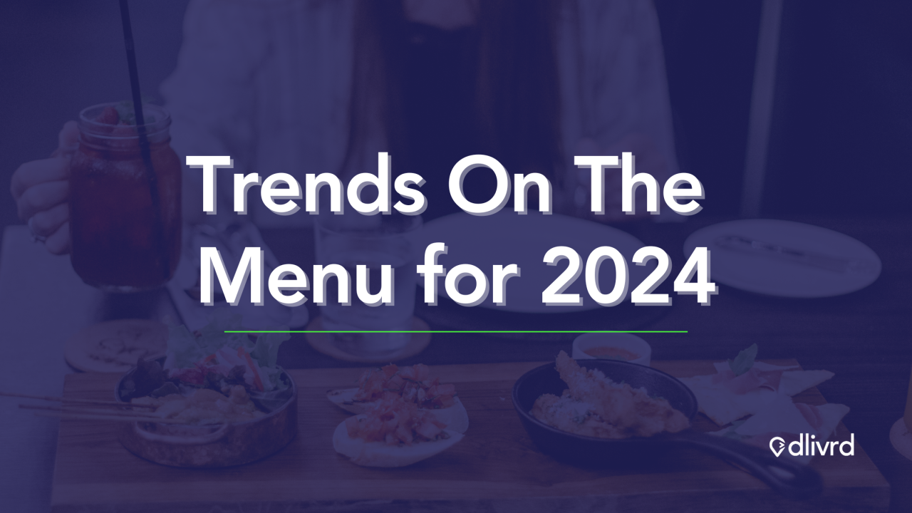 Food Landscape Trends On The Menu For 2024