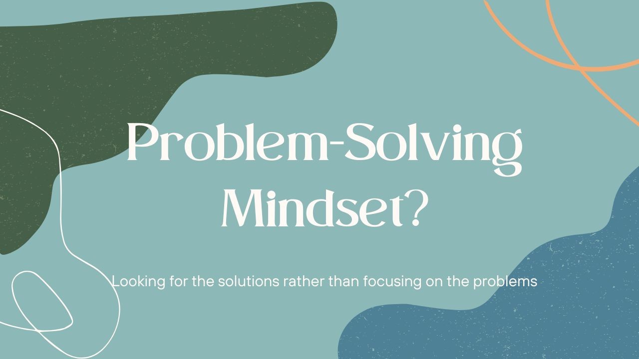 Do You Have A Problem Solving Mindset?