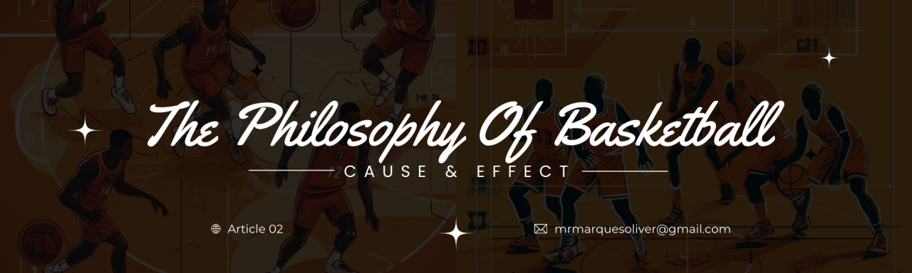 The Philosophy of the Game of Basketball and Life: Unraveling the  Cause-and-Effect Principle
