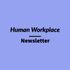 Artwork for Human Workplace Newsletter