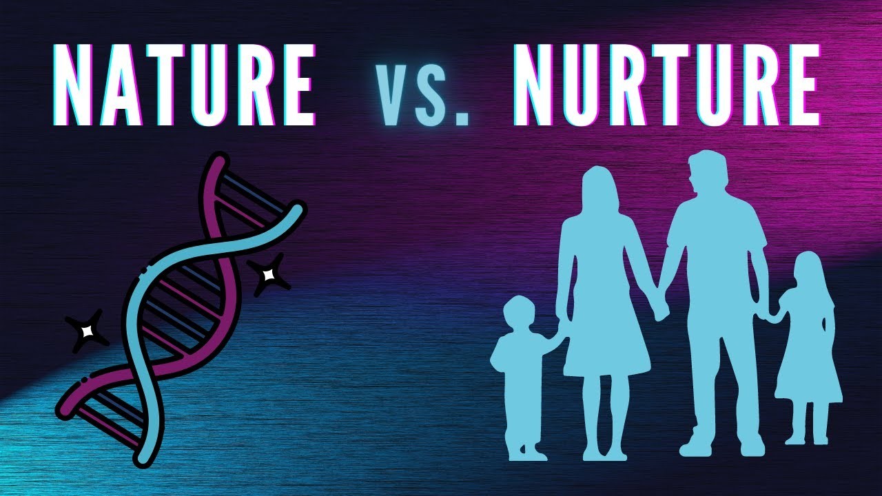Nature Versus Nurture; Είμαστε ήδη προκαθορισμένοι ή προϊόν του περιβάλλοντος μας