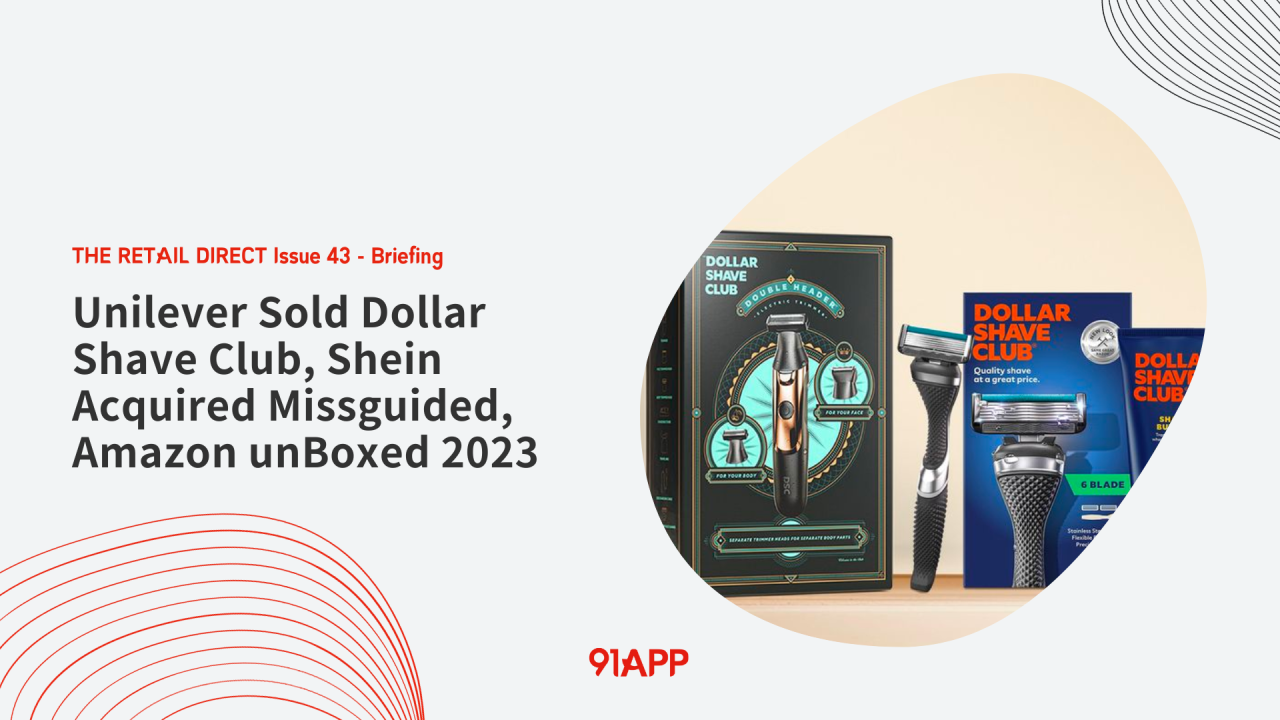 TRD Issue 43 - Briefing: Unilever Sold Dollar Shave Club, Shein