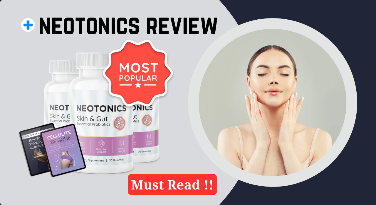 Neotonics Reviews : Does it really work?