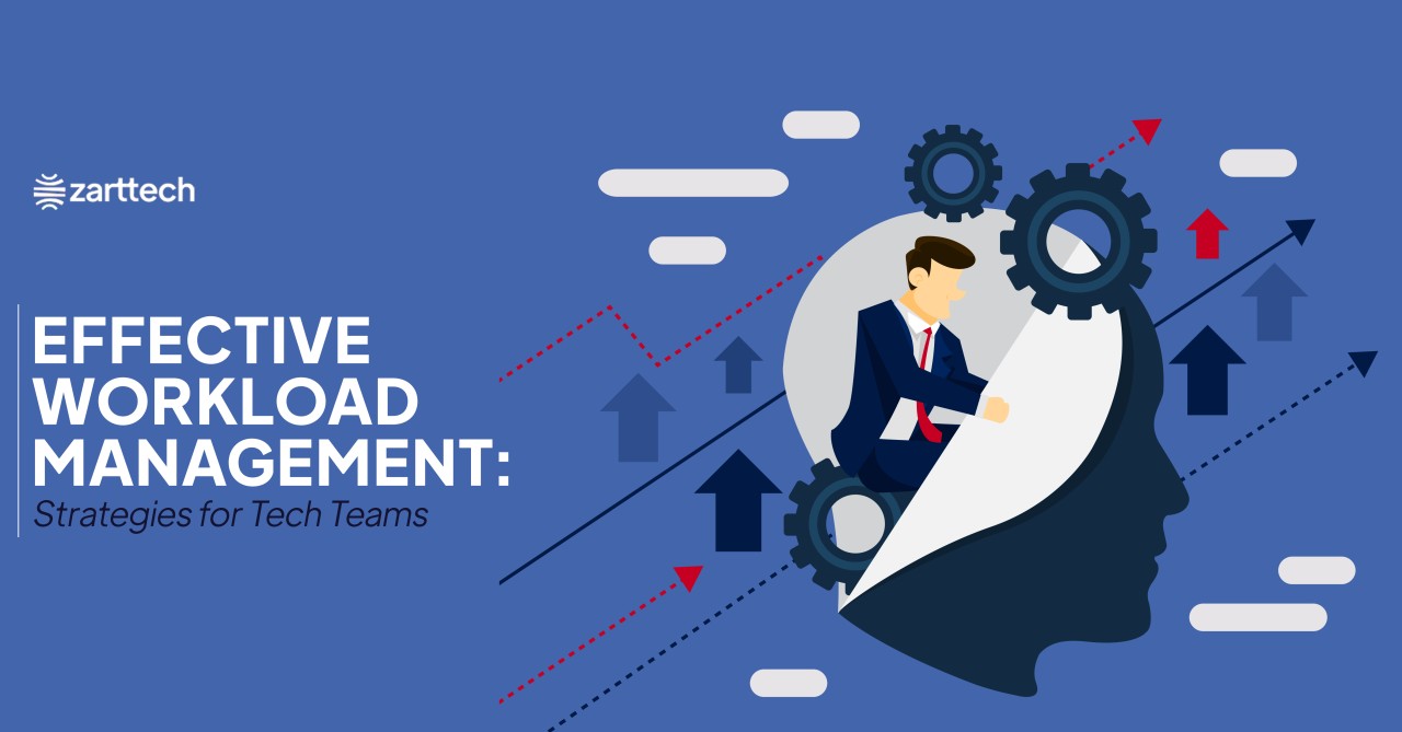 Effective Workload Management: Strategies for Tech Teams Effective Workload Management: Strategies for Tech Teams