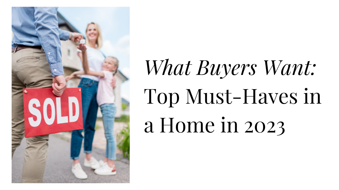 Attention sellers! Here are the top must-haves buyers are looking for in a  home in