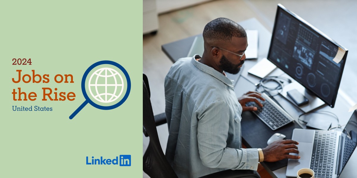 LinkedIn Jobs on the Rise 2024: The 25 fastest-growing roles in the U.S. 