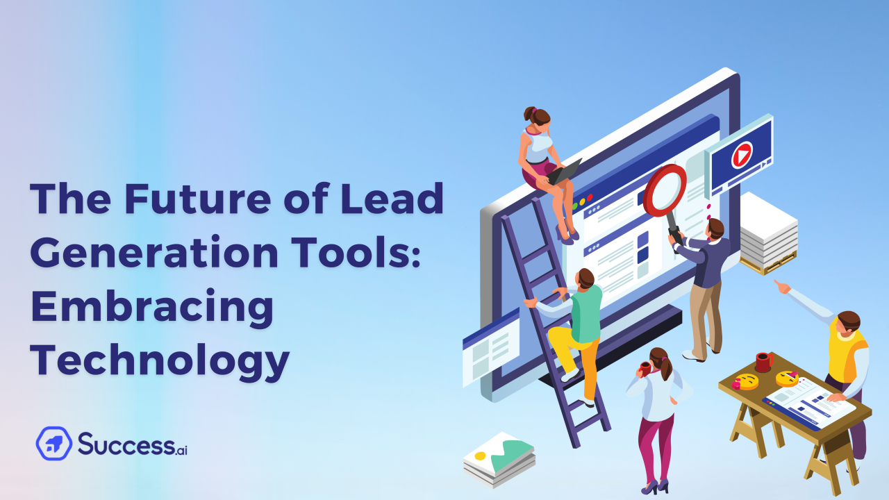 The Future of Lead Generation Tools: Embracing Technology