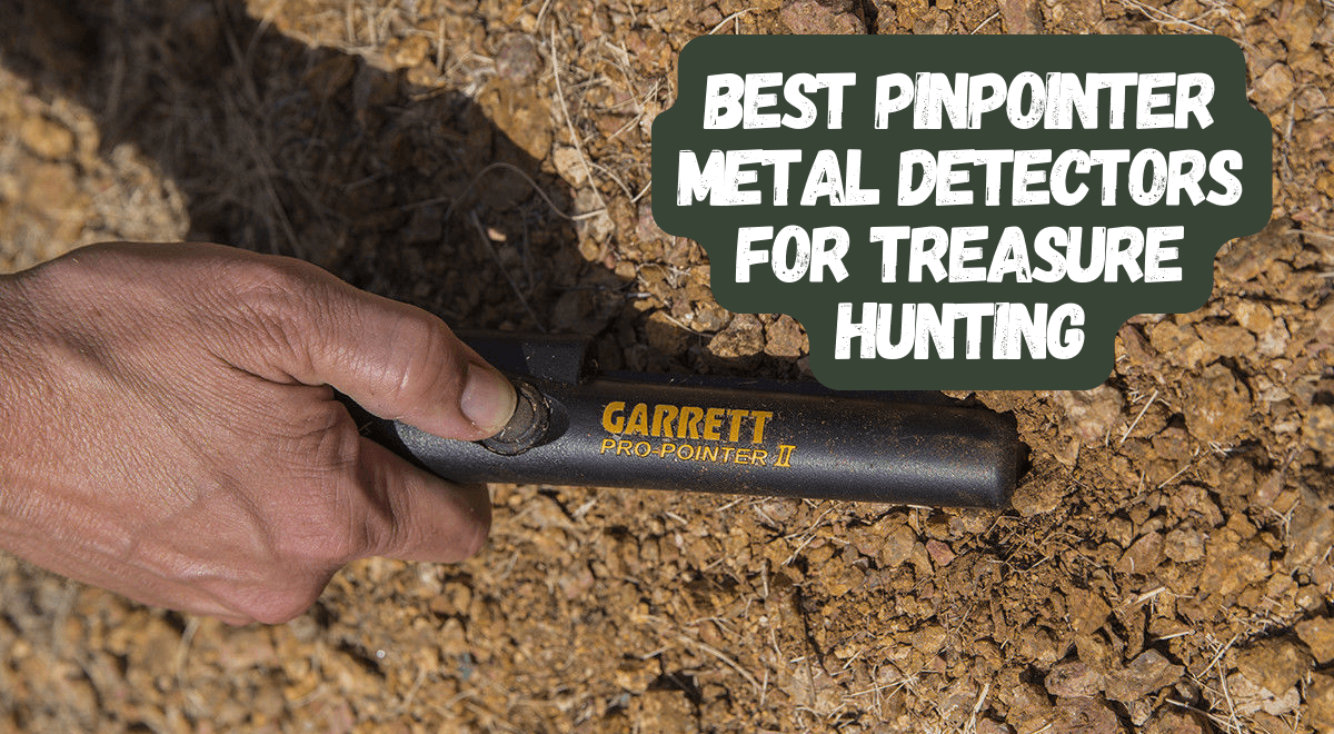 5 Best Pinpointer Metal Detectors 🔍 : Uncover Hidden Treasures