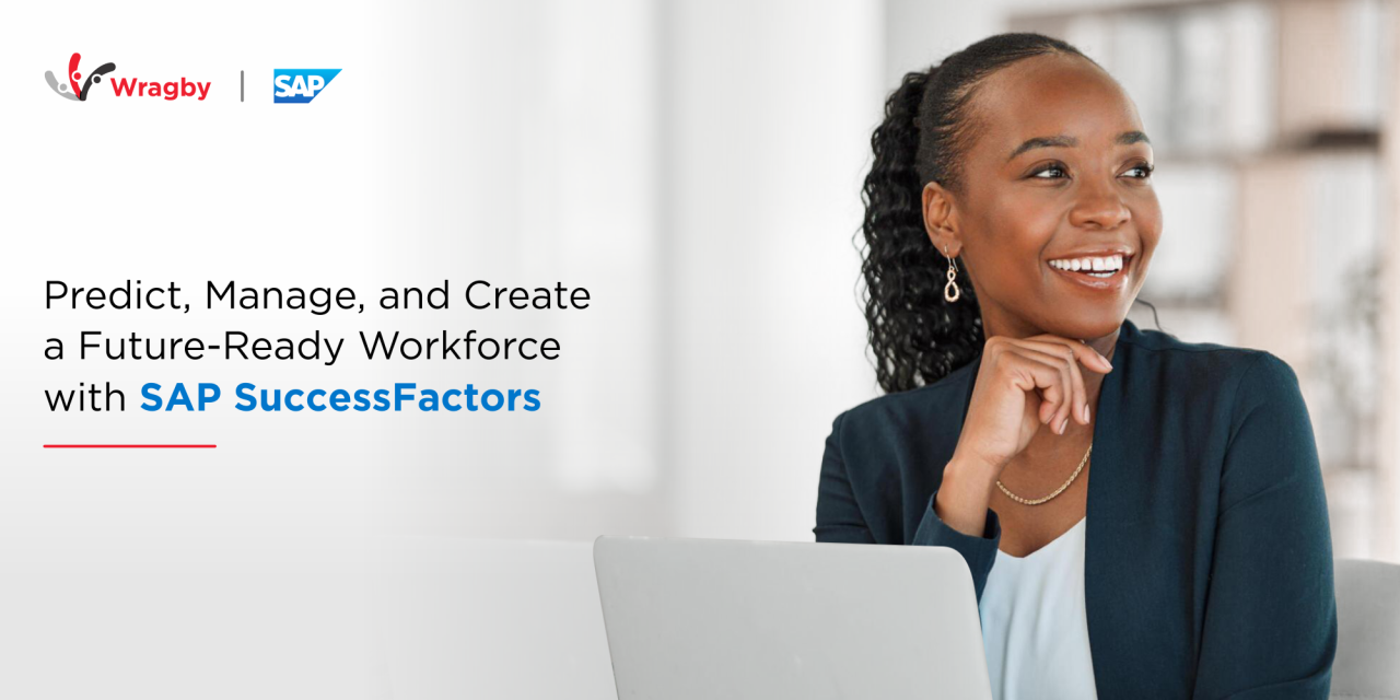 Predict, Manage, and Create a Future-Ready Workforce with SAP SuccessFactors