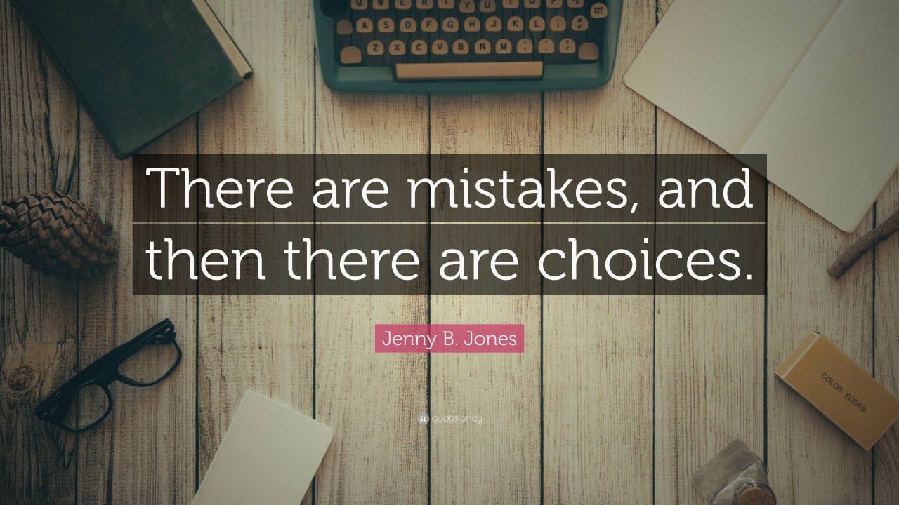 Mistakes vs. Choices: Navigating the Gray Area