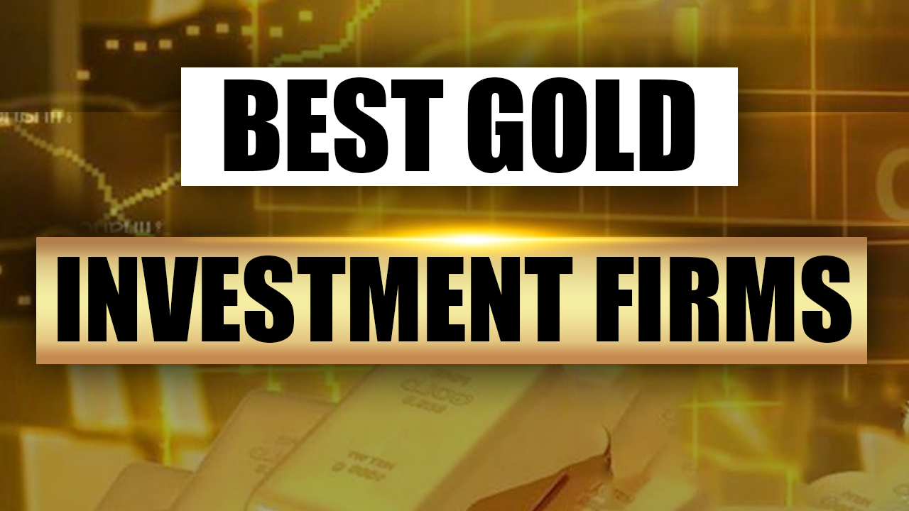 The Best Gold Investment Firms
