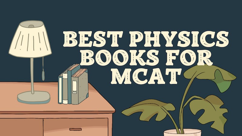 Best MCAT Physics Books [2024 Ranked & Reviewed]