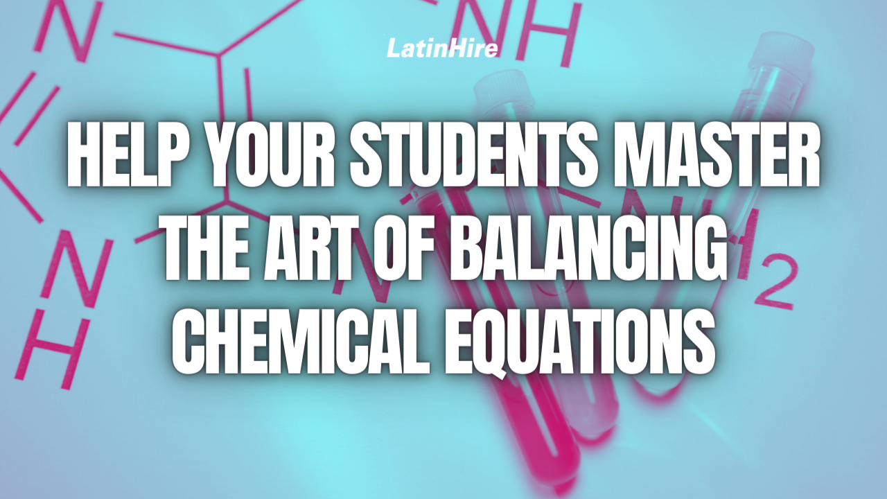 Help Your Students Master the Art of Balancing Chemical Equations