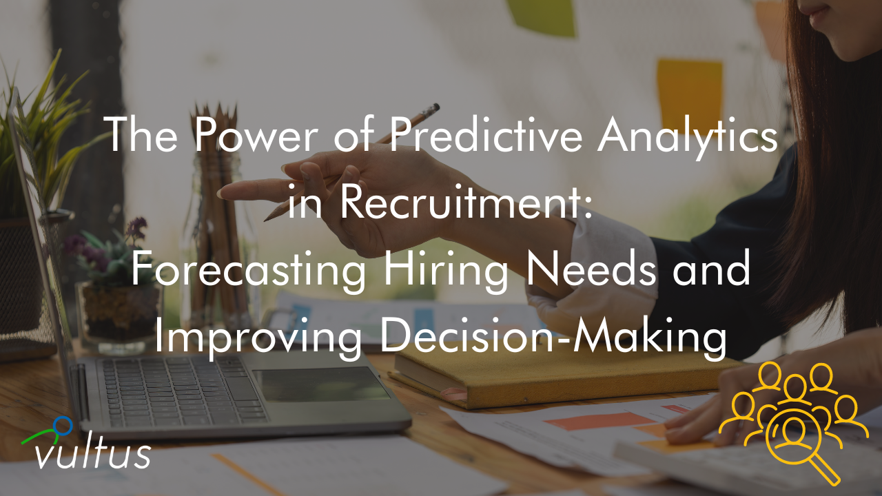 The Power of Predictive Analytics in Recruitment The Power of Predictive Analytics in Recruitment