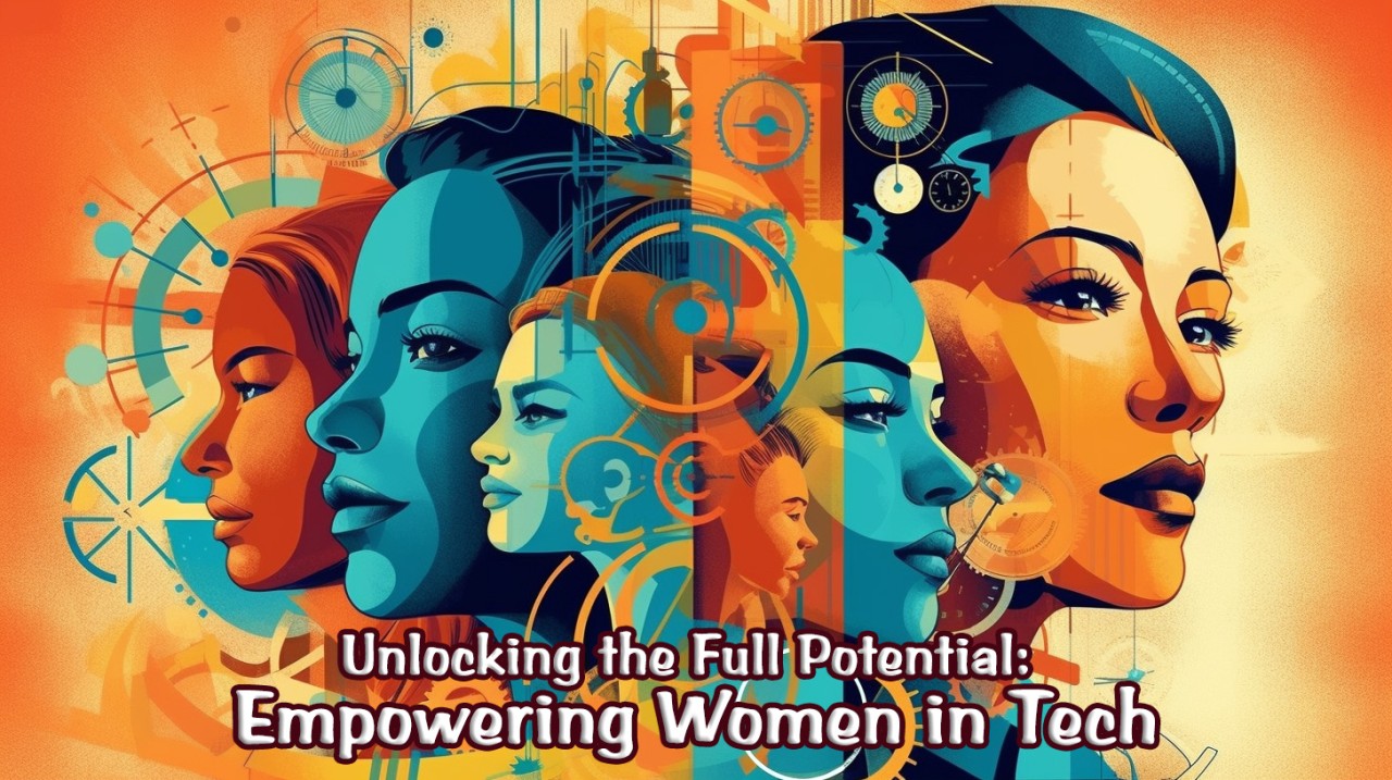 Empowering Women in Tech: Breaking Barriers, Building Success
