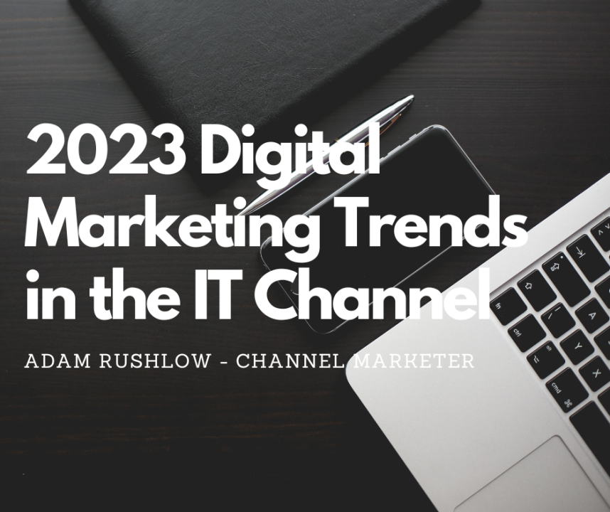 2023 Digital Marketing Trends in the IT Channel