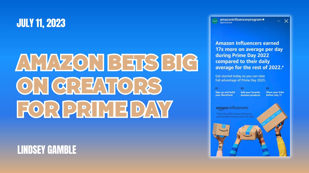 Bets Big On Creators for Prime Day 2023