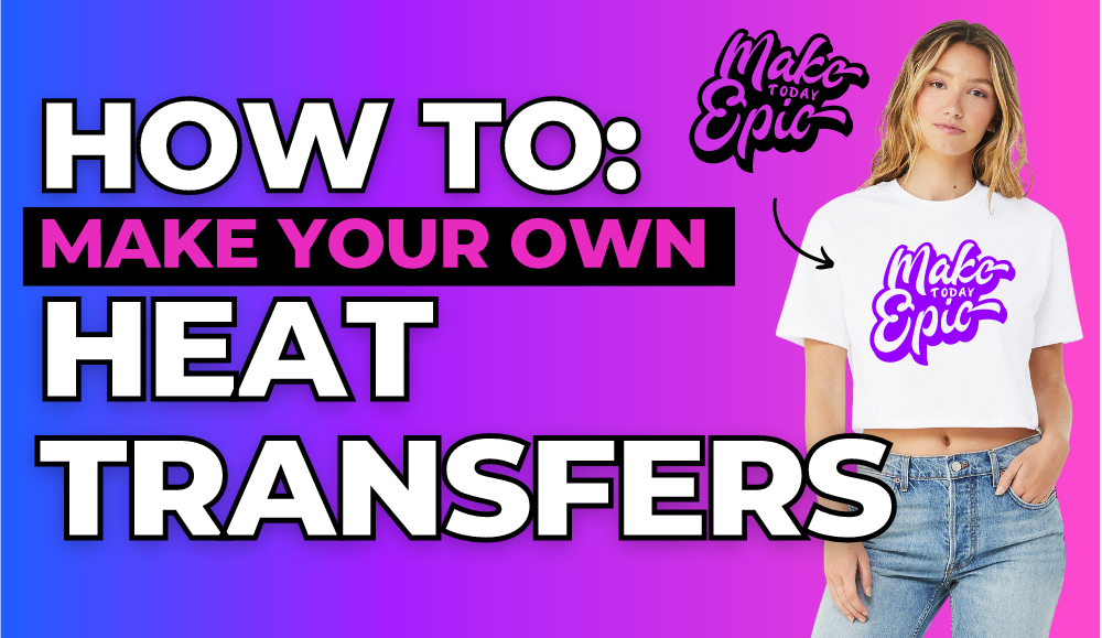 How to make your own Heat Transfers with Vinyl