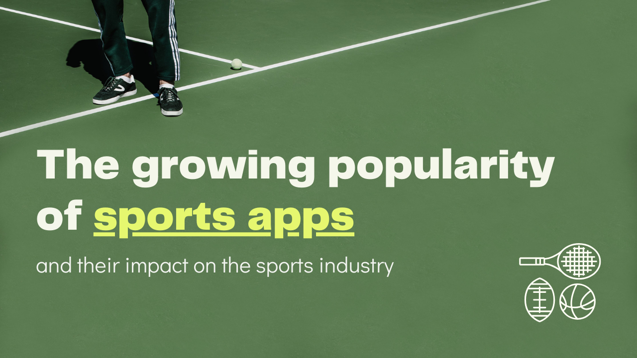 The growing popularity of sports apps and their impact on the