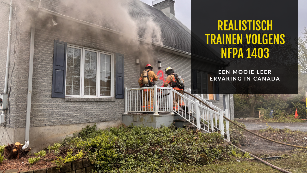 Een ervaring met realistisch trainen volgens de NFPA 1403 in Canada Een ervaring met realistisch trainen volgens de NFPA 1403 in Canada
