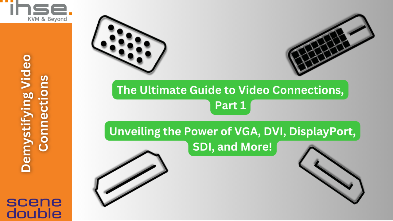 Demystifying Video Connections: Unveiling the Power of VGA, DVI, DisplayPort, SDI, and More!