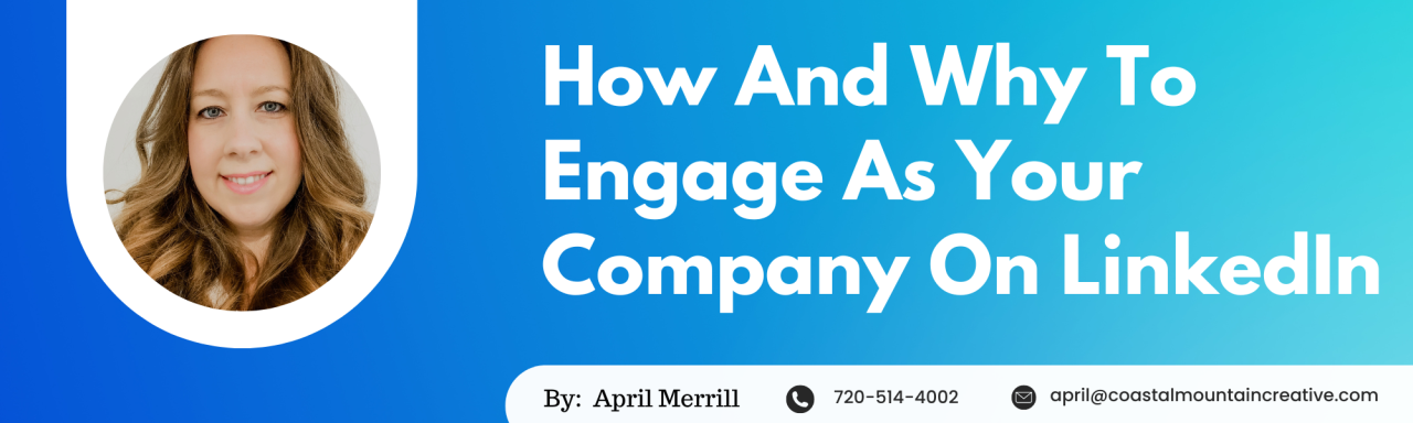How And Why To Engage As Your Company On LinkedIn