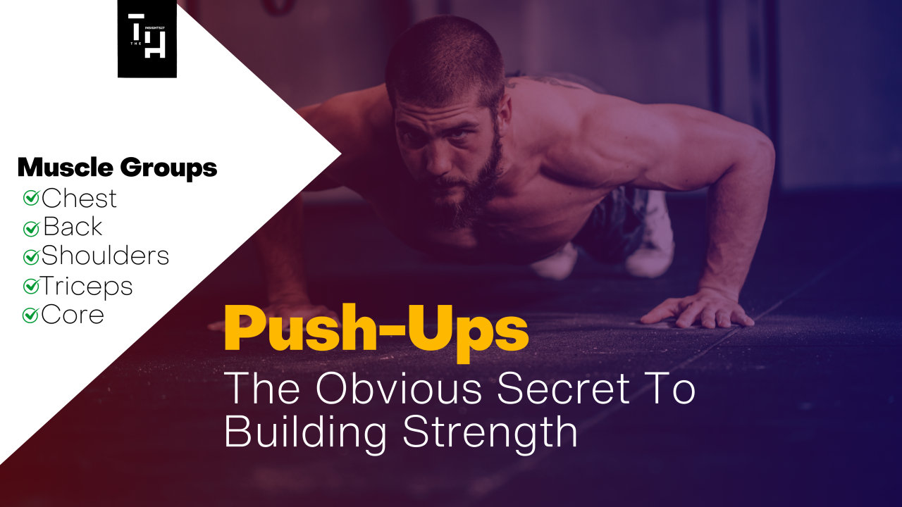 Push-Up: The Obvious Secret to Building Strength. (Four Reasons