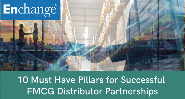 10 Must Have Pillars for Successful FMCG Distributor Partnerships