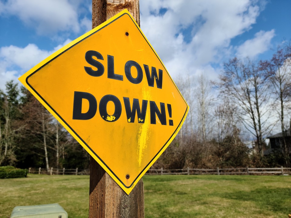 Slow Down Slow Down