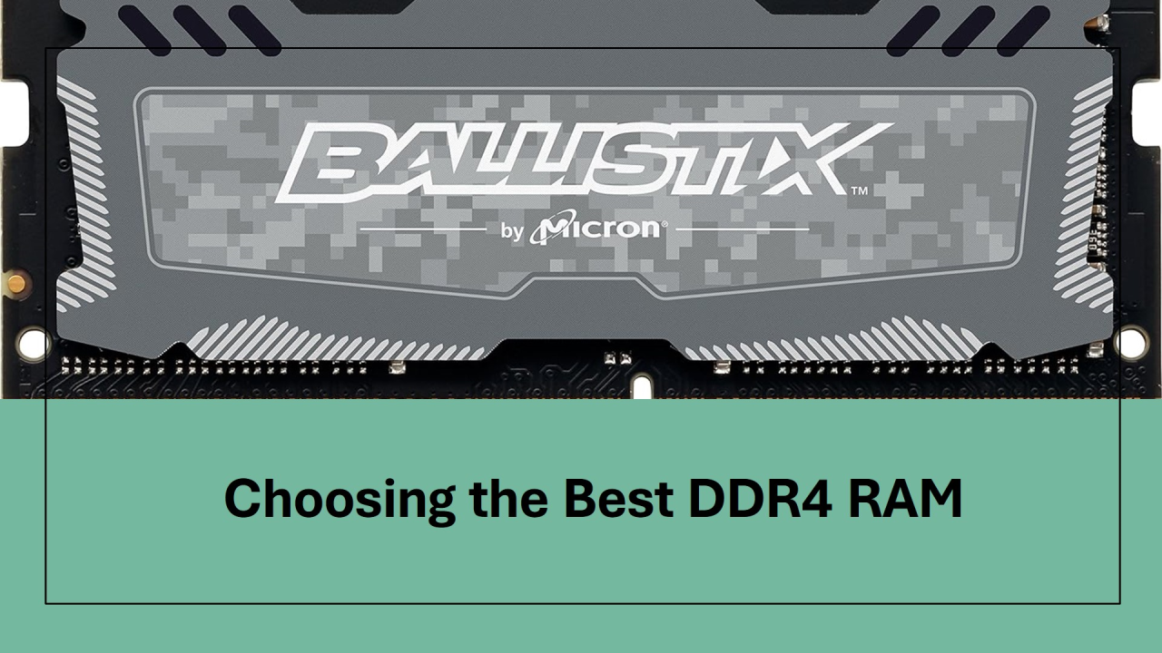 Ultimate Guide to Choosing the Best DDR4 RAM for Your Laptop
