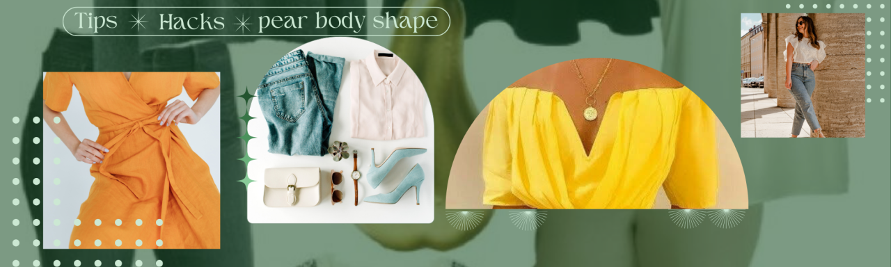 20 Tips and Hacks of How to wear pear body type