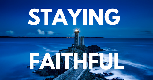 The Joy of Staying Faithful