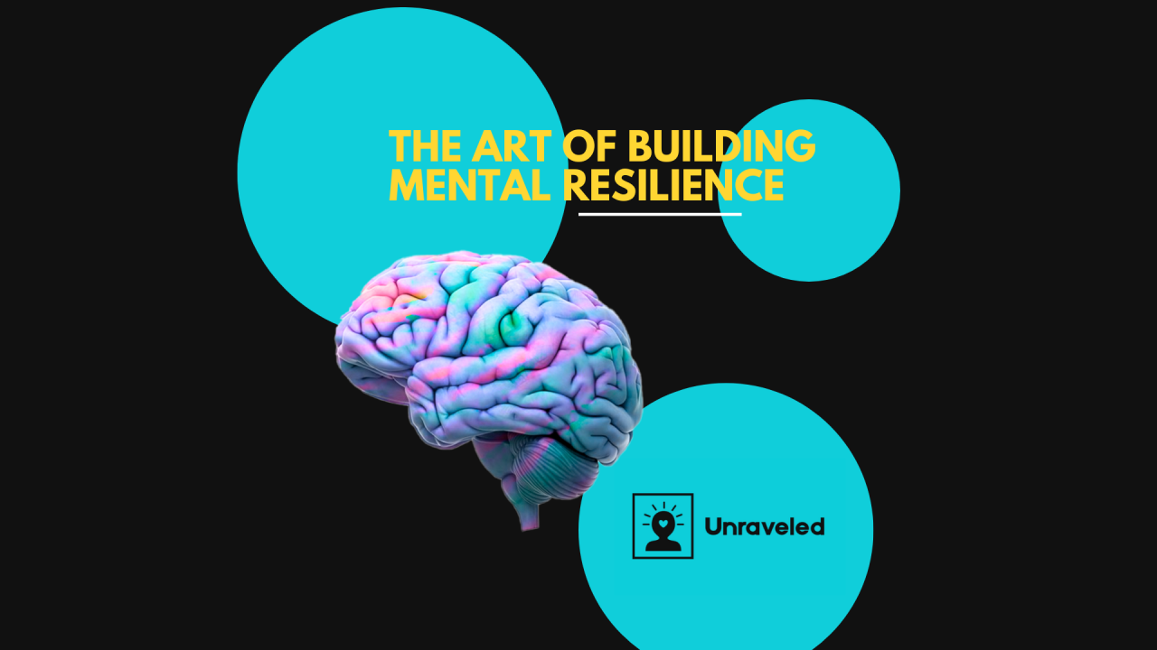 Building Mental Resilience: Navigating Life’s Challenges