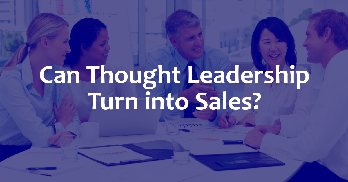Can Thought Leadership Turn into Sales?