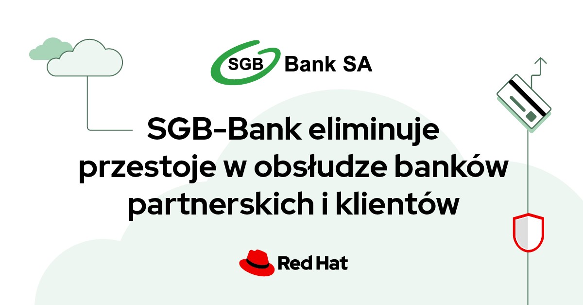 Red Hat na LinkedIn: Platforma Red Hat OpenShift ułatwiła SGB Bankowi Red Hat na LinkedIn: Platforma Red Hat OpenShift ułatwiła SGB Bankowi