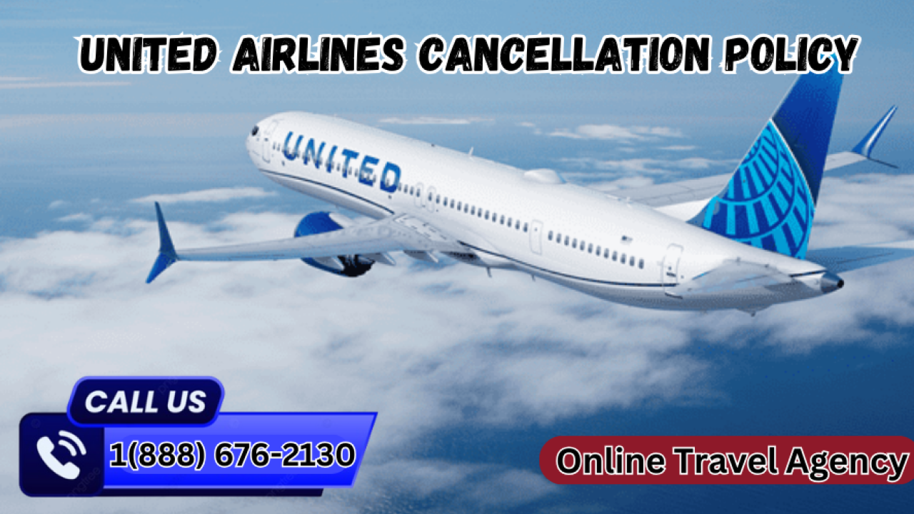 888.676.2130 United Airlines Flight Cancellation Policy | LinkedIn