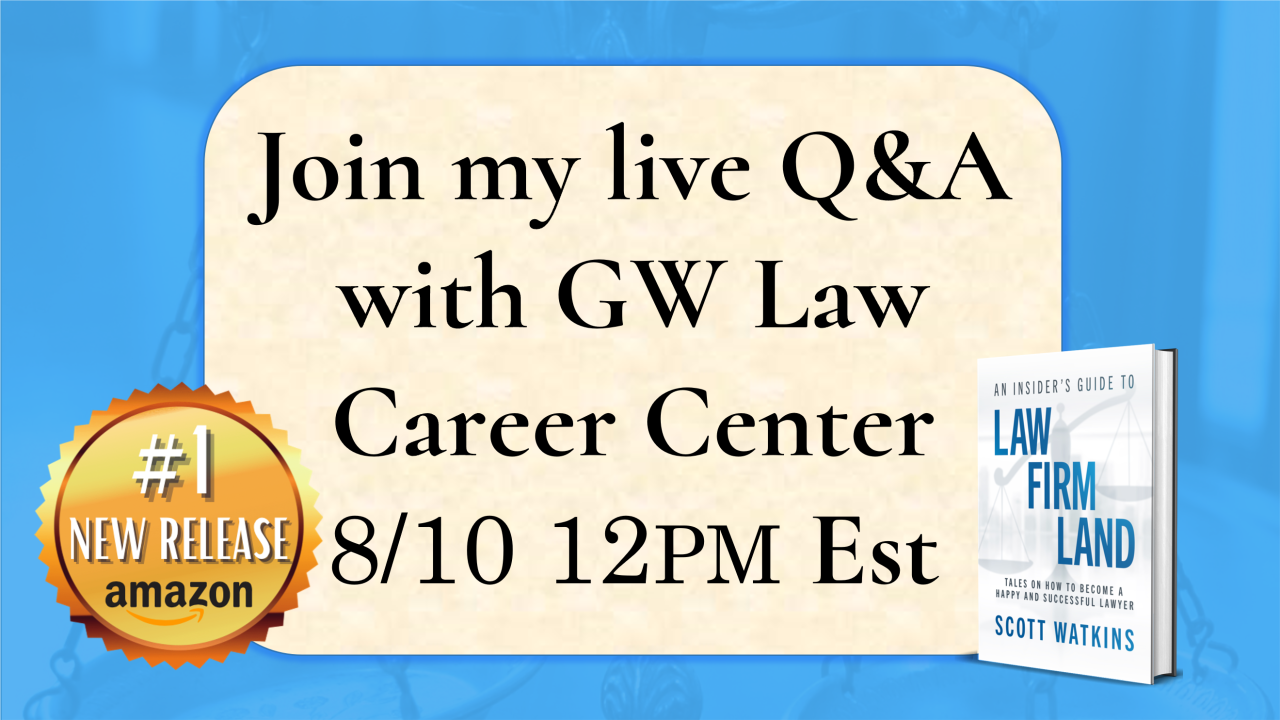 Join my Live Q&A with GW Law Career Services, August 10 at 12PM EST!