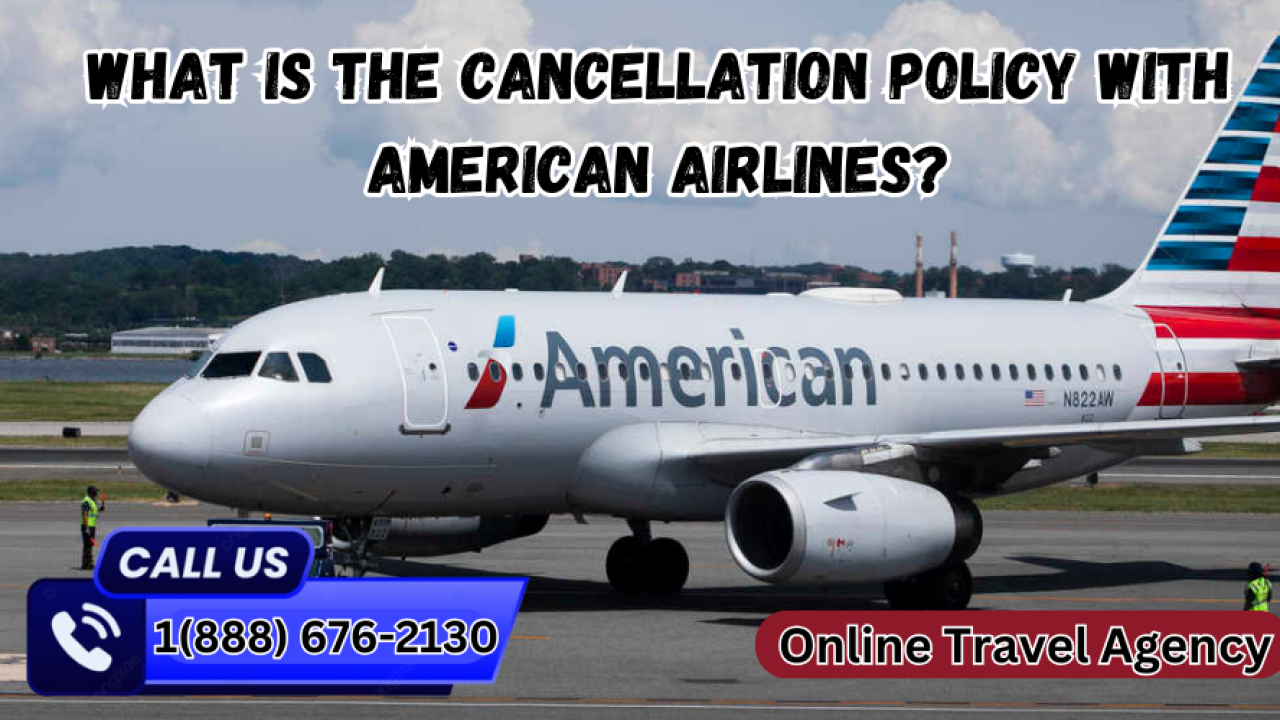 888.676.2130 What is the cancellation policy with American Airlines? | LinkedIn