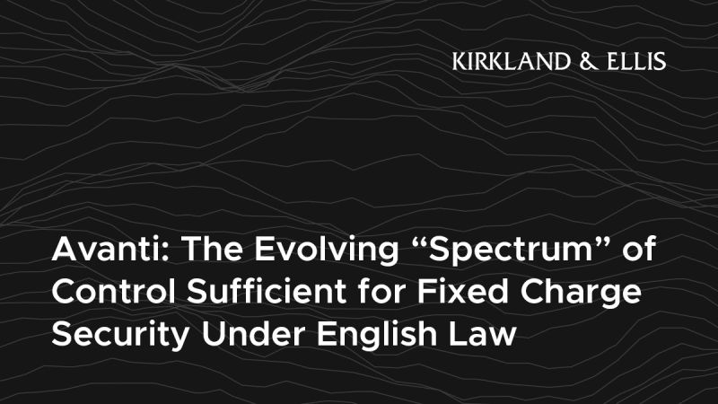 Kirkland & Ellis on LinkedIn: Avanti: The Evolving “Spectrum” of