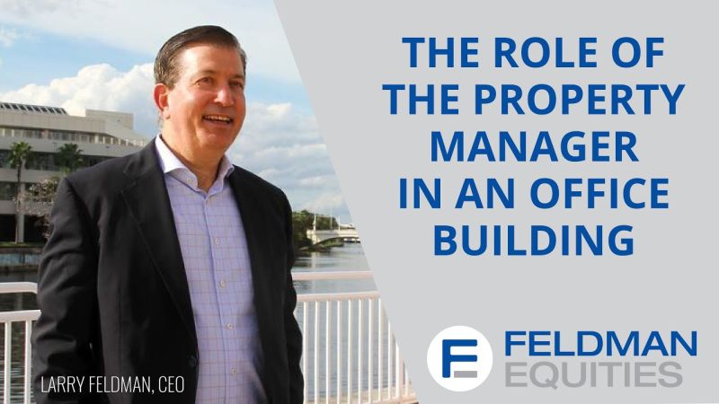 Feldman Equities, LLC on LinkedIn: The Role of the Property Manager In ...
