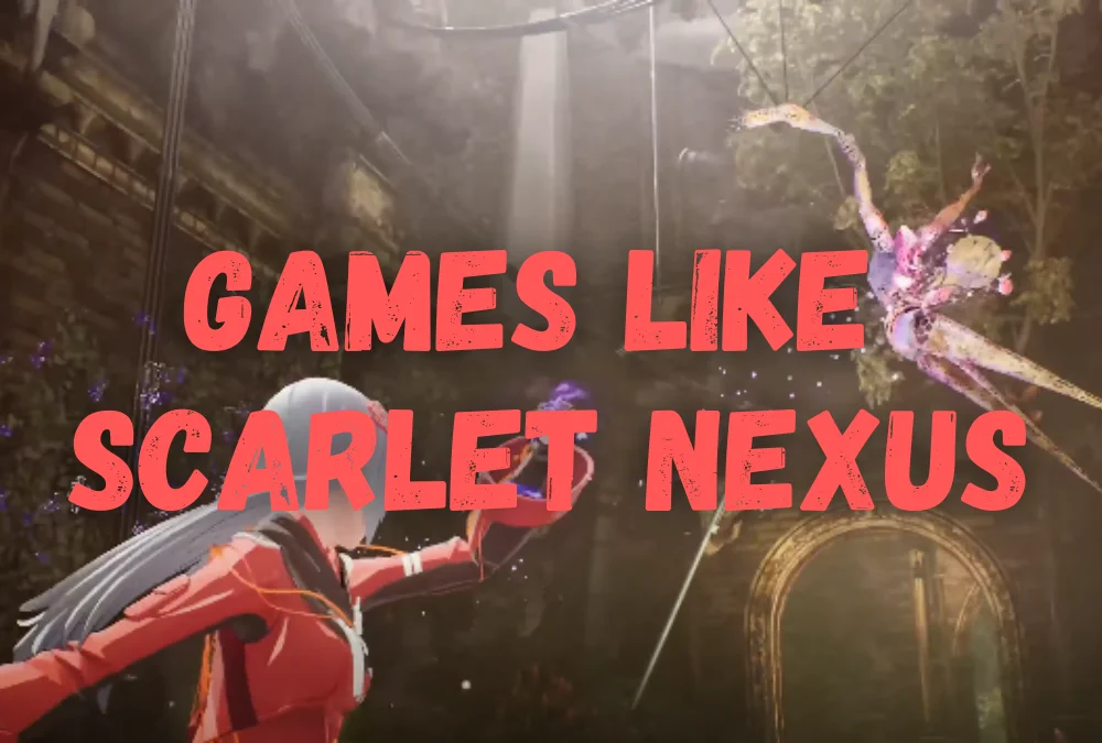 Awesome 13 Action Anime Games Like Scarlet Nexus