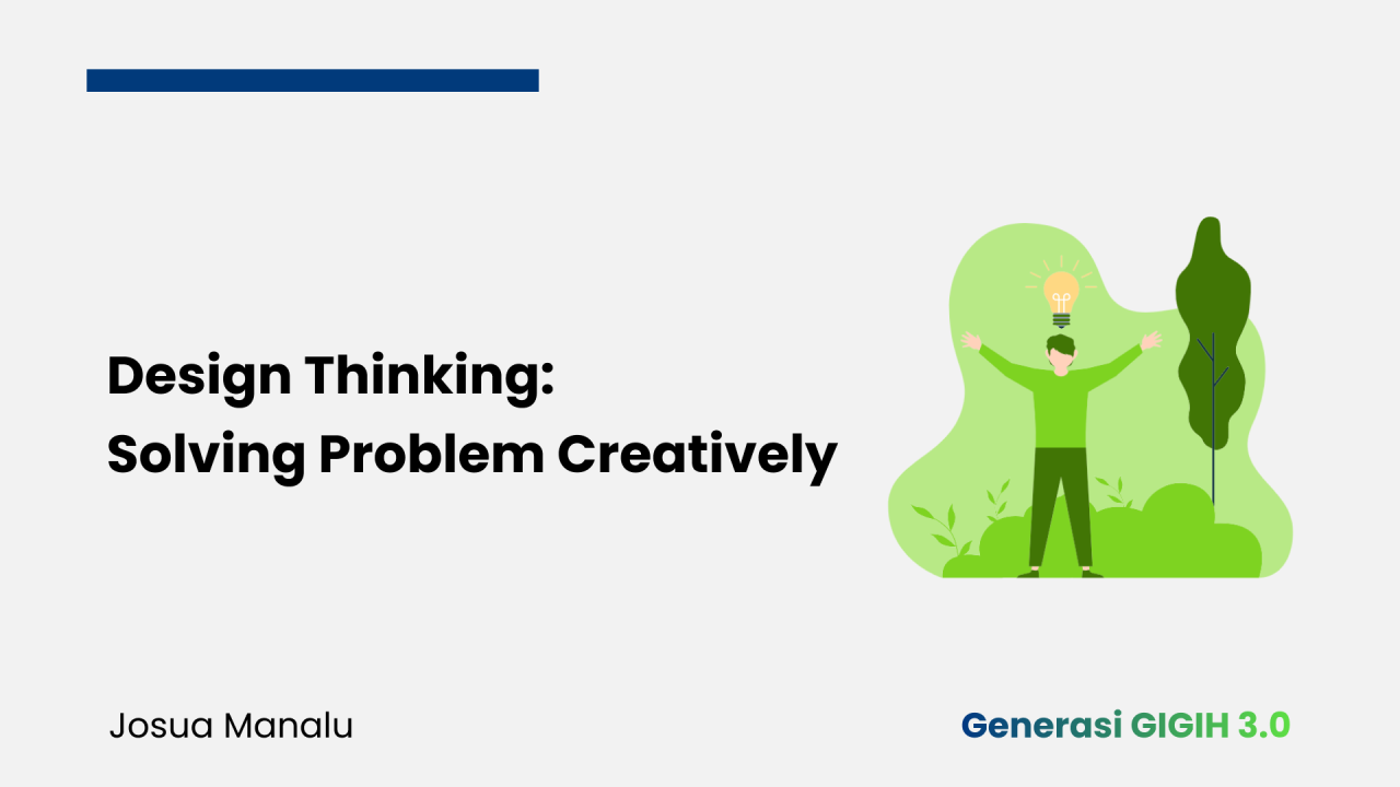 Design Thinking: Solving Problem Creatively