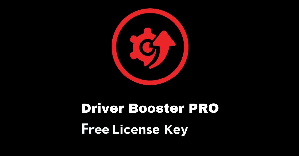 Driver Booster 11 Pro Key 2024 – 100% Working Free License Keys + Updates
