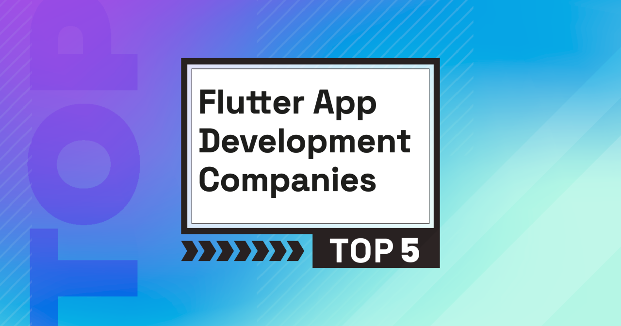 Top 5 Flutter App Development Companies [UPDATED 2024]