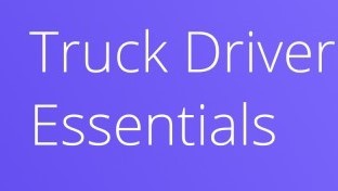 Truck Driver Essentials