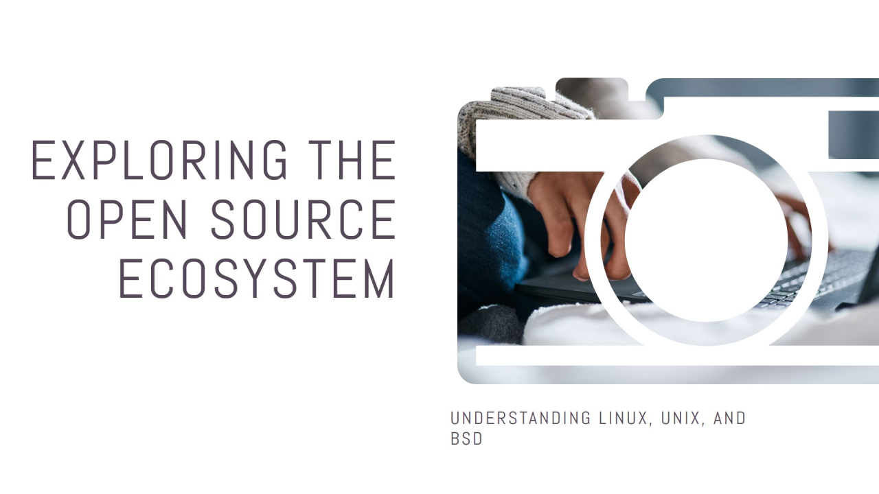 Demystifying Linux, Unix, BSD, and the Open Source Ecosystem